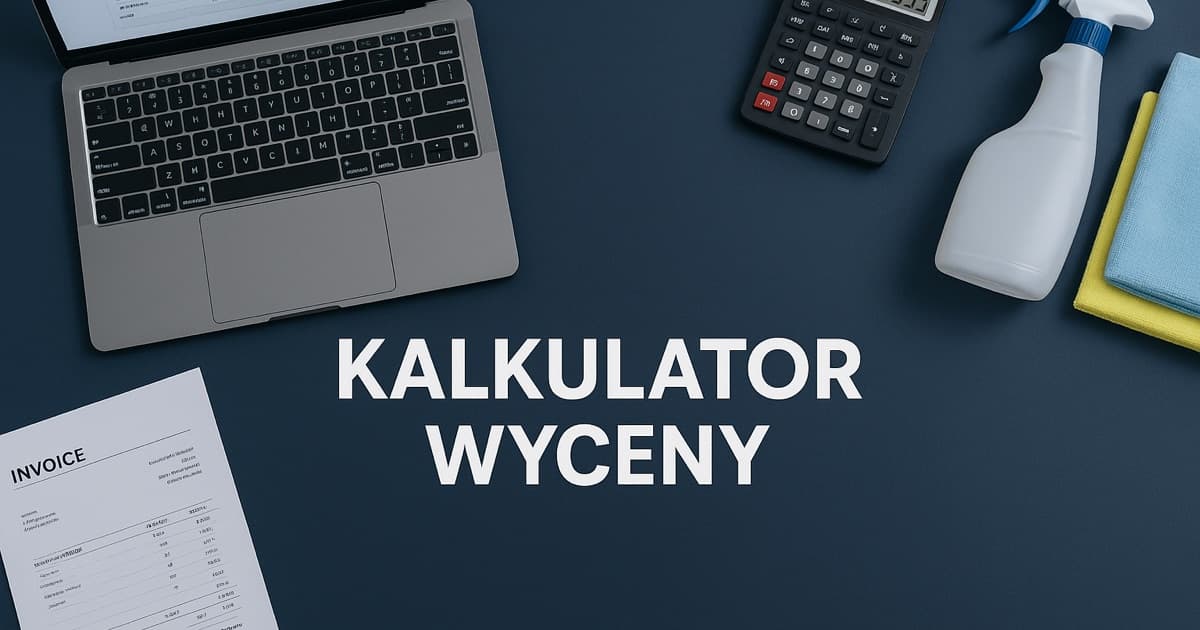 Kalkulator wyceny i marży dla firm sprzątających